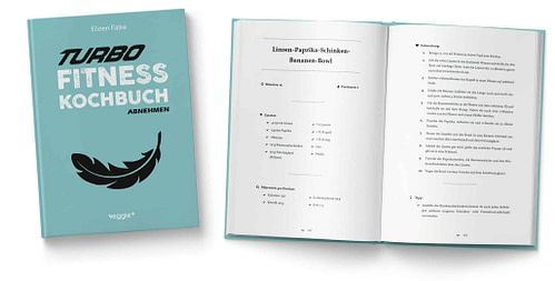 Turbo-Fitness-Kochbuch (Abnehmen): 100 schnelle Fitness-Rezepte für eine gesunde Ernährung und einen effizienten Fettabbau von Eileen Falke im veggie + Verlag